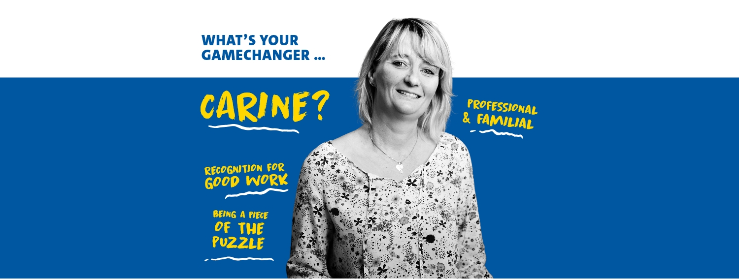 A woman stands against a blue background. The text in blue and yellow reads: 'What’s your gamechanger … Carine? Recognition for good work. Being a part of the puzzle. Professional & familiar.